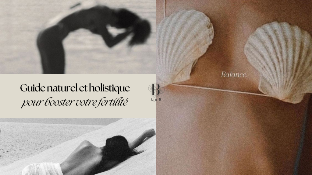 Guide naturel et holistique pour booster votre fertilité