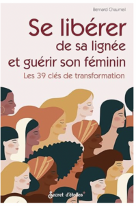 Se libérer de sa lignée et guérir son féminin: Les 39 clés de transformation